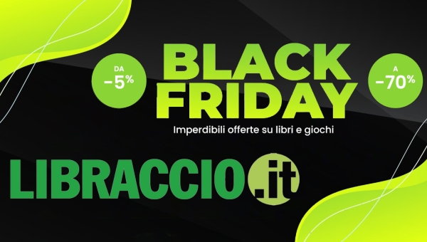 Libraccio: Black Friday 2024 - Offerte Imperdibili su Libri, Giochi e Cartoleria